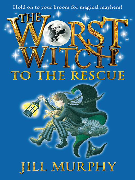 Title details for The Worst Witch to the Rescue by Jill Murphy - Available